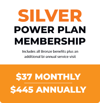 Silver Power Plan Membership - Includes all Bronze benefits plus an additional bi-annual service visit - $37 Monthly | $445 Annually